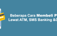 Beberapa Cara Membeli Pulsa Lewat ATM, SMS Banking dan Online