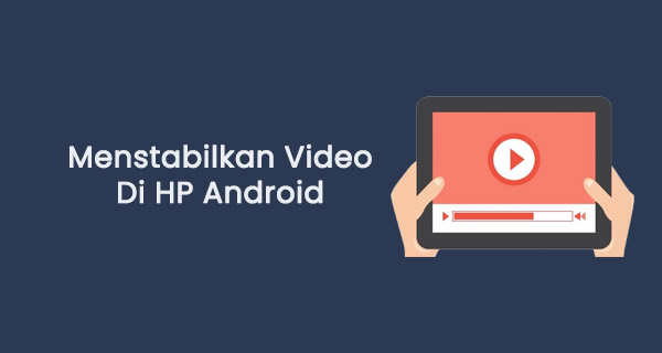 2 Cara Menstabilkan Video di Android (Google Foto dan CapCut)